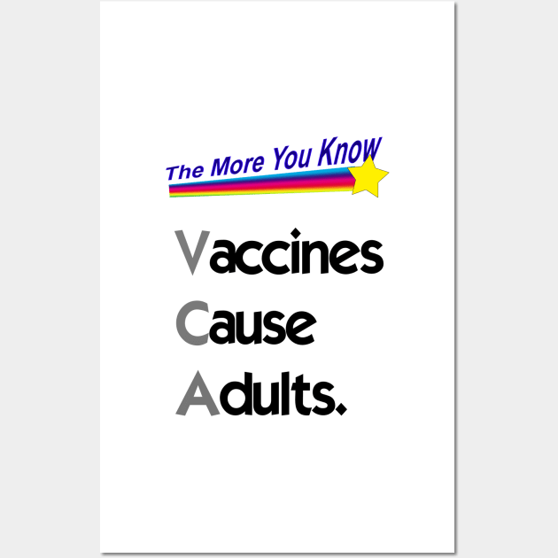 Vaccines Cause Adults. Wall Art by HeardUWereDead